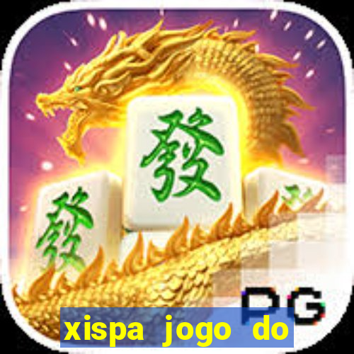 xispa jogo do bicho tabela